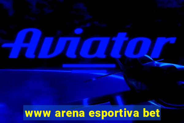 www arena esportiva bet